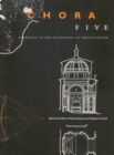 Chora 5 : Intervals in the Philosophy of Architecture Volume 5 - Book