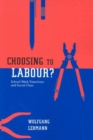 Choosing to Labour? : School-Work Transitions and Social Class - Book
