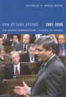How Ottawa Spends, 2007-2008 : The Harper Conservatives - Climate of Change Volume 28 - Book