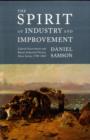 The Spirit of Industry and Improvement : Liberal Government and Rural-Industrial Society, Nova Scotia, 1790-1862 - Book