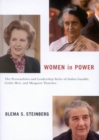 Women in Power : The Personalities and Leadership Styles of Indira Gandhi, Golda Meir, and Margaret Thatcher Volume 4 - Book