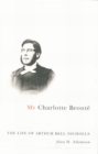 Mr Charlotte Bronte : The Life of Arthur Bell Nicholls - Book