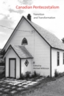 Canadian Pentecostalism : Transition and Transformation Volume 2 - Book