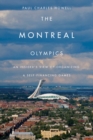 The Montreal Olympics : An Insider's View of Organizing a Self-financing Games - Book
