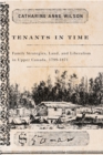 Tenants in Time : Family Strategies, Land, and Liberalism in Upper Canada, 1799-1871 - Book