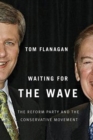 Waiting for the Wave : The Reform Party and the Conservative Movement - Book