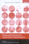 Finance and Governance of Capital Cities in Federal Systems : Volume 1 - Book