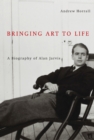 Bringing Art to Life : A Biography of Alan Jarvis Volume 2 - Book