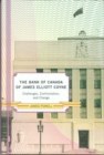 The Bank of Canada of James Elliot Coyne : Challenges, Confrontation, and Change - Book