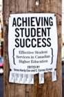 Achieving Student Success : Effective Student Services in Canadian Higher Education - Book