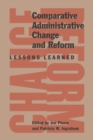 Comparative Administrative Change and Reform : Lessons Learned - Book