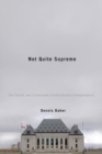 Not Quite Supreme : The Courts and Coordinate Constitutional Interpretation - Book