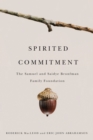 Spirited Commitment : The Samuel and Saidye Bronfman Family Foundation - Book