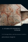 A Stability-Seeking Power : U.S. Foreign Policy and Secessionist Conflicts - Book