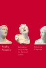 Public Passion : Rethinking the Grounds for Political Justice Volume 54 - Book