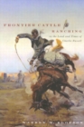 Frontier Cattle Ranching in the Land and Times of Charlie Russell - Book