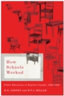 How Schools Worked : Public Education in English Canada, 1900-1940 Volume 224 - Book