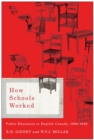 How Schools Worked : Public Education in English Canada, 1900-1940 Volume 224 - Book