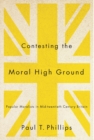 Contesting the Moral High Ground : Popular Moralists in Mid-Twentieth-Century Britain Volume 2 - Book