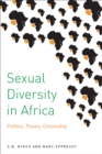 Sexual Diversity in Africa : Politics, Theory, and Citizenship - Book