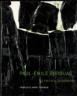 Paul-Emile Borduas : A Critical Biography Volume 12 - Book