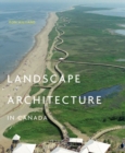 Landscape Architecture in Canada - Book