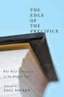 The Edge of the Precipice : Why Read Literature in the Digital Age? - Book
