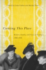 Creating This Place : Women, Family, and Class in St John's, 1900-1950 - Book