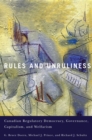 Rules and Unruliness : Canadian Regulatory Democracy, Governance, Capitalism, and Welfarism - Book