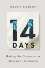 14 Days : Making the Conservative Movement in Canada - Book