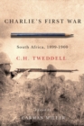Charlie's First War : South Africa, 1899-1900 - Book