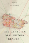 The Canadian Oral History Reader : Volume 231 - Book