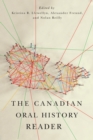 The Canadian Oral History Reader : Volume 231 - Book