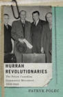 Hurrah Revolutionaries : The Polish Canadian Communist Movement, 1918-1948 Volume 2 - Book
