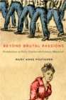 Beyond Brutal Passions : Prostitution in Early Nineteenth-Century Montreal Volume 30 - Book