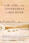 Law, Life, and Government at Red River, Volume 2 : General Quarterly Court of Assiniboia, Annotated Records, 1844-1872 Volume 13 - Book