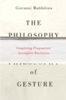 The Philosophy of Gesture : Completing Pragmatists' Incomplete Revolution - Book