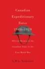 Canadian Expeditionary Force, 1914-1919 : Official History of the Canadian Army in the First World War Volume 235 - Book