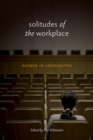 Solitudes of the Workplace : Women in Universities - Book