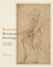 Rethinking Renaissance Drawings : Essays in Honour of David McTavish - Book