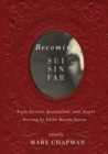 Becoming Sui Sin Far : Early Fiction, Journalism, and Travel Writing by Edith Maude Eaton - Book