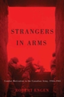 Strangers in Arms : Combat Motivation in the Canadian Army, 1943-1945 - Book