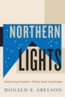 Northern Lights : Exploring Canada’s Think Tank Landscape - Book