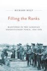 Filling the Ranks : Manpower in the Canadian Expeditionary Force, 1914-1918 Volume 239 - Book