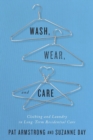 Wash, Wear, and Care : Clothing and Laundry in Long-Term Residential Care - Book