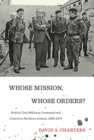 Whose Mission, Whose Orders? : British Civil-Military Command and Control in Northern Ireland, 1968-1974 - eBook
