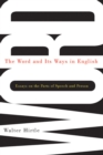 The Word and Its Ways in English : Essays on the Parts of Speech and Person - Book