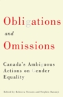 Obligations and Omissions : Canada's Ambiguous Actions on Gender Equality - eBook