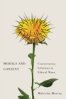 Morals and Consent : Contractarian Solutions to Ethical Woes - Book