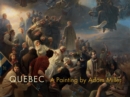 Quebec : A Painting by Adam Miller - Book
